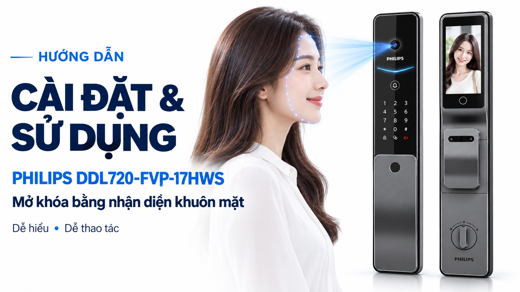Hướng Dẫn Cài Đặt Sử Dụng Khóa Philips DDL720-FVP-17HWS Mở Bằng Nhận Diện Khuôn Mặt